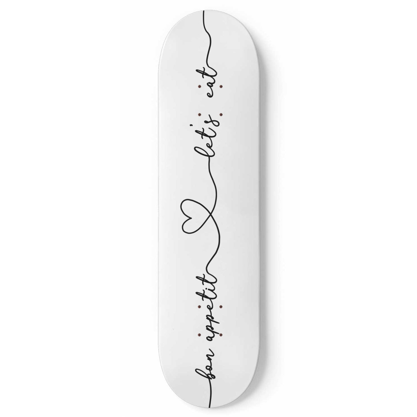 Bon Appetit, Let's Eat in White - Housewarming Gift - Skateboard Wall Art