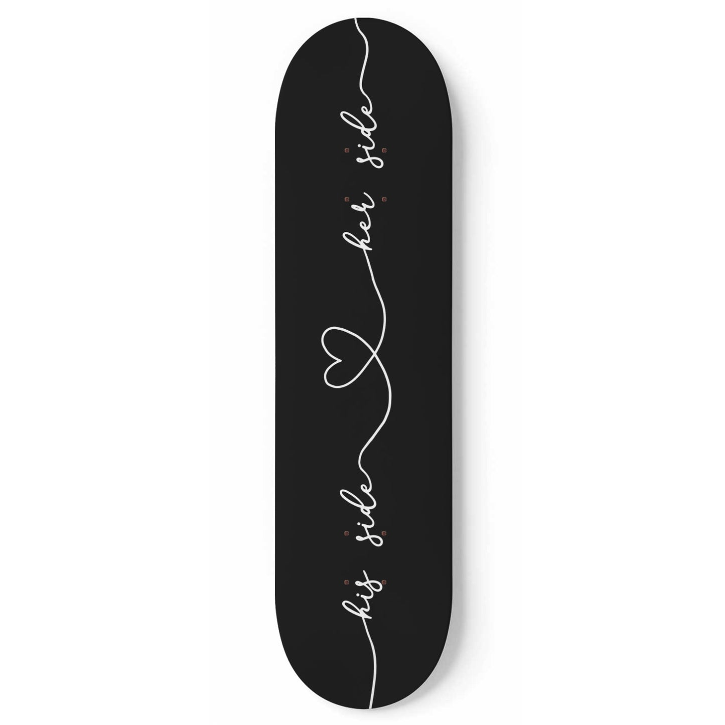 His side, her side in Black Housewarming Gift  - Skateboard Wall Art