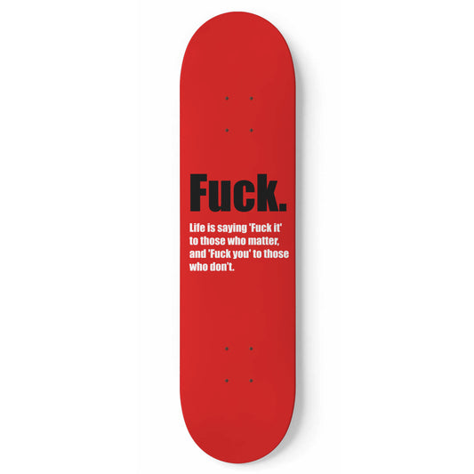 Fuck funny quote - Skateboard Wall Art