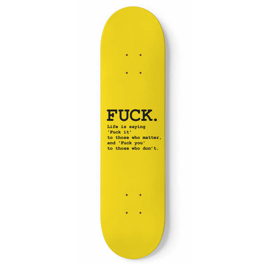 Fuck funny quote - Skateboard Wall Art