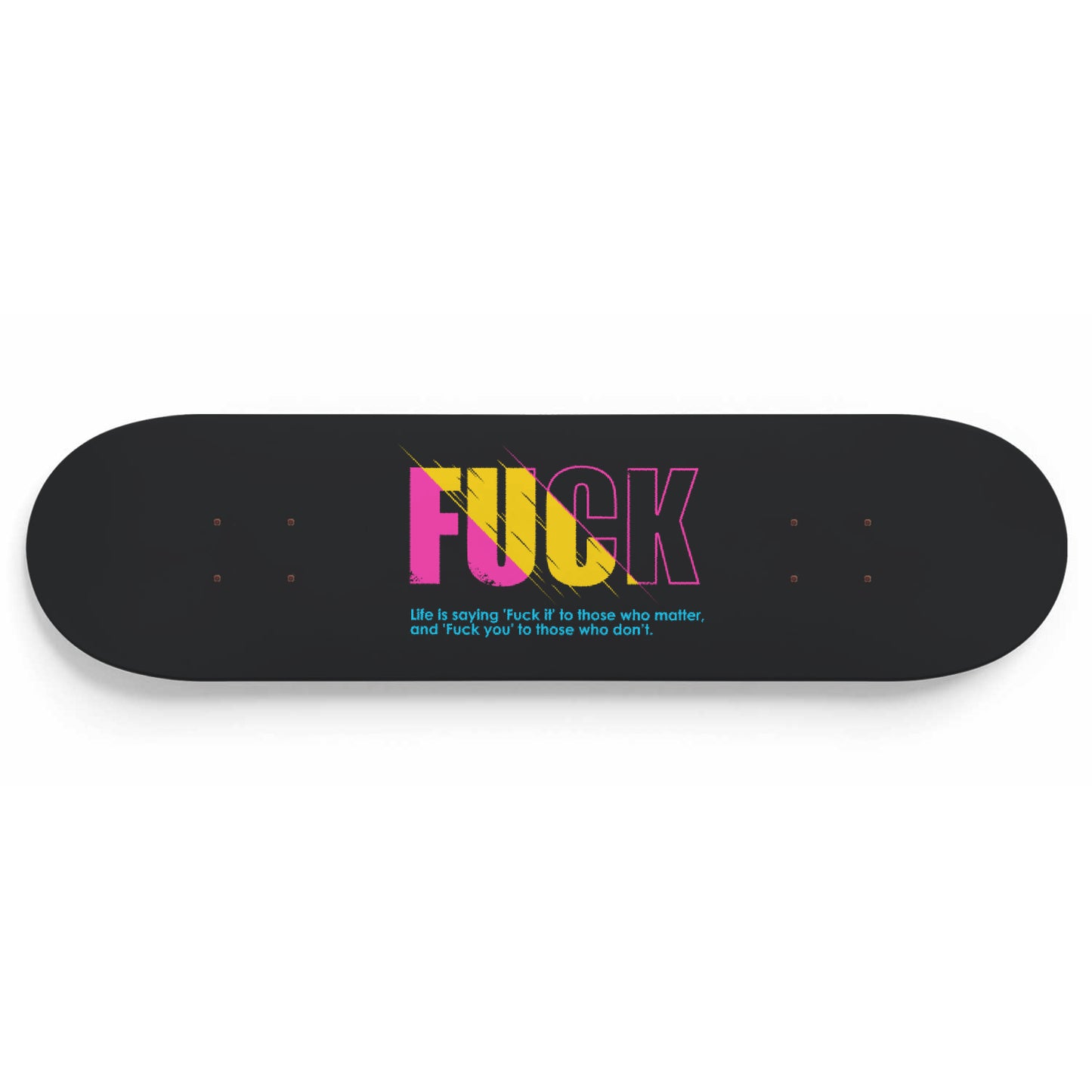 Fuck funny quote - Skateboard Wall Art